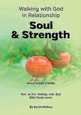 Walking with God in Relationship - Soul & Strength - Group Leader's Guide