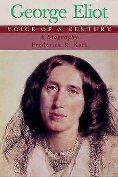George Eliot, la voix d’un siècle : une biographie