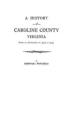 A History of Caroline County Virginia