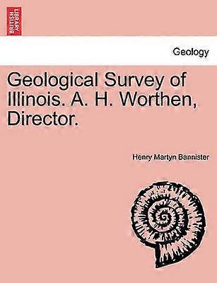 Geological Survey of Illinois A H Worthen Director