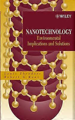 Nanotechnology - Environmental Implications and Solutions