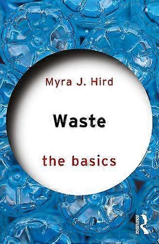 Waste The Basics by Myra J. Hird Paperback