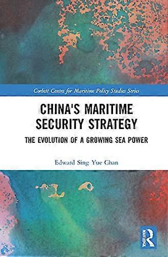 Chinas Maritime Security Strategy: The Evolution of a Growing Sea Power