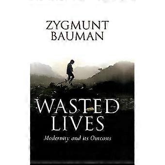 Wasted Lives Modernity and Its Outcasts