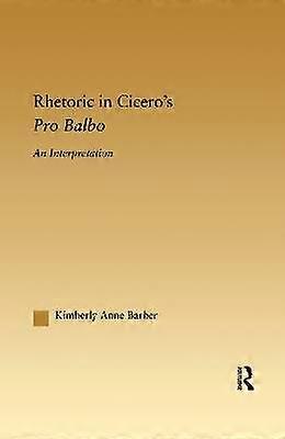 Rhetoric in Cicero's Pro Balbo