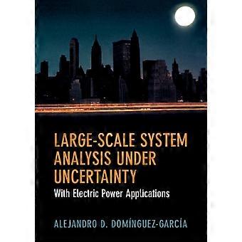 Análise de Sistemas de Grande Escala sob Incerteza - Alejandro D. Domínguez-García