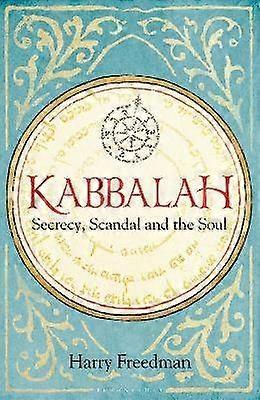 Kabbalah: Secrecy Scandal and the Soul
