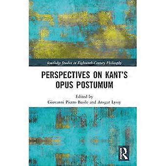 Perspectives on Kants Opus postumum