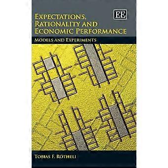 Expectations Rationality and Economic Performance Models and Experiments