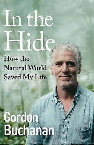 In The Hide by Gordon Buchanan Hardback Book