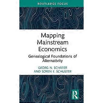Cartographie de l’économie dominante : fondements généalogiques de l’alternativité (Economie et sciences humaines)