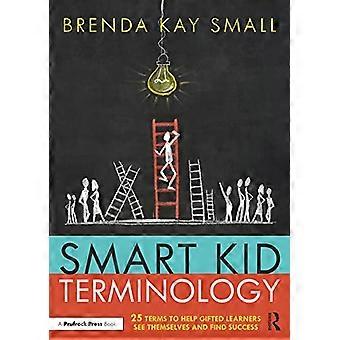 Terminologia Smart Kid: 25 termini per aiutare gli studenti dotati a vedere se stessi e trovare il successo