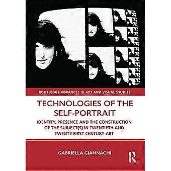 Technologien des Selbstporträts: Identität, Präsenz und die Konstruktion des Subjekts/der Subjekte in der Kunst des 20. und 21. Jahrhunderts (Routledge)