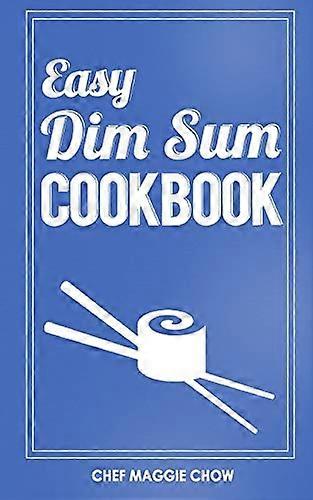 Easy Dim Sum Cookbook