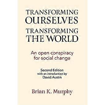 Transformer nous-mêmes, transformer le monde : une conspiration ouverte pour le changement social