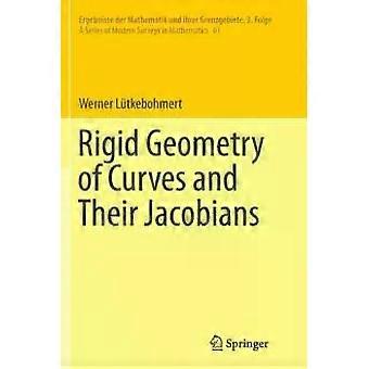 Rigid Geometry Of Curves And Their Jacobians - Werner Ltkebohmert