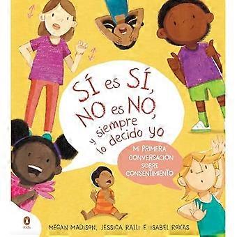Si c'est vrai, non c'est non, et toujours je l'ai décidé : Ma première conversation sur le consentement