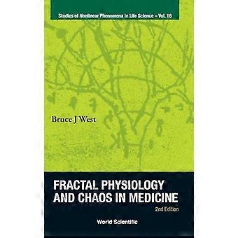 Fractal Physiology And Chaos In Medicine (2nd Edition)