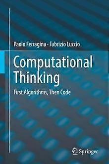 Computational Thinking First Algorithms Then Code - Paolo Ferragina - Hardcover - en Book