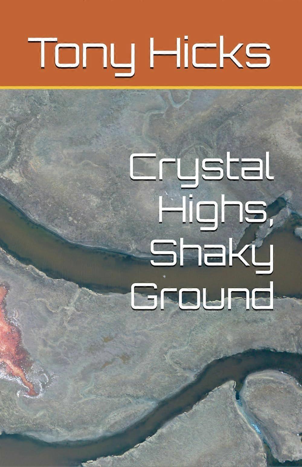 Crystal highs, shaky ground
