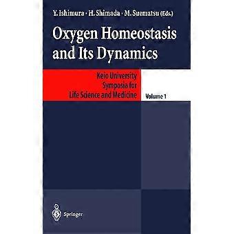 Oxygen homeostasis and its dynamics keio university international symposia for life sciences and medicine, 1