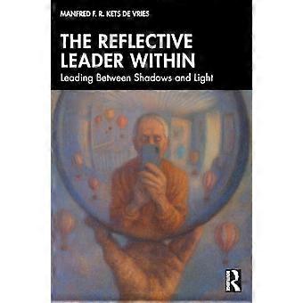 The Reflective Leader Within Leading Between Shadows and Light