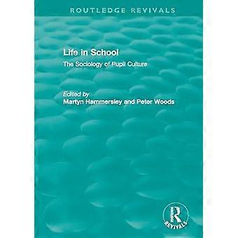 Life in school the sociology of pupil culture