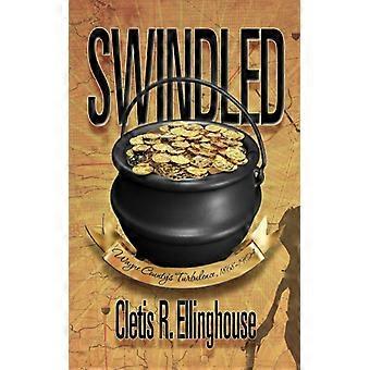 Swindled Wayne County's Turbulence 1868-1904 - Cletis R. Ellinghouse - Paperback - English Book - History