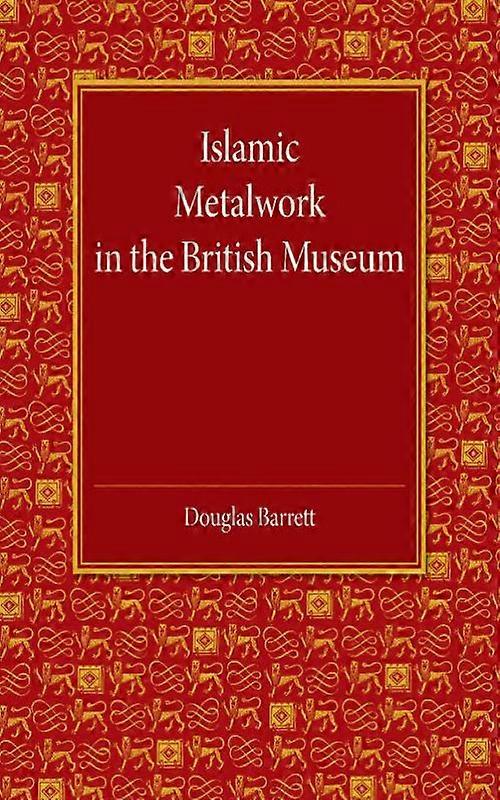 Islamic Metalwork In The British Museum