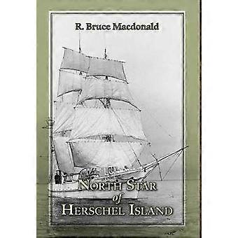 North Star of Herschel Island - The Last Canadian Arctic Fur Trading Ship.