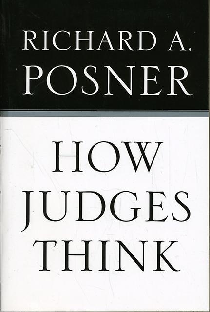 How Judges Think by Richard A. Posner Paperback Book