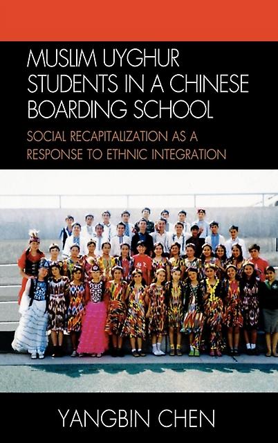 Muslim Uyghur Students In A Chinese Boarding School by Yangbin Chen Paperback Book