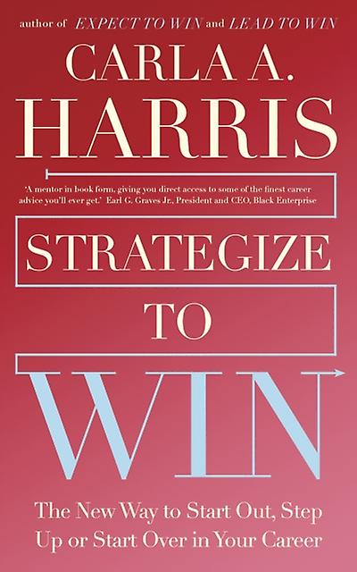 Strategize To Win by Carla Harris Paperback