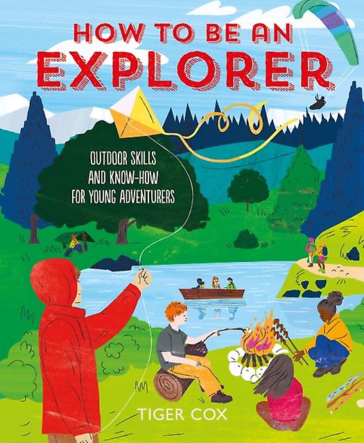 How To Be An Explorer by T Cox Hardback Book