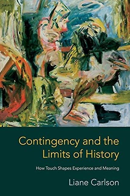 Contingency And The Limits Of History by Liane Carlson Paperback Book