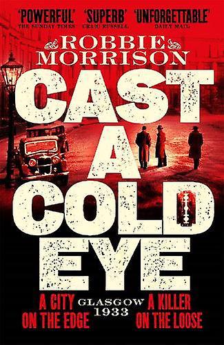 Cast A Cold Eye by Robbie Morrison Paperback