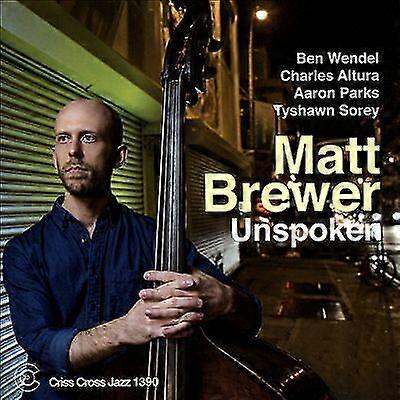 Matt Brewer : Unspoken CD