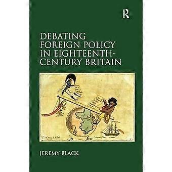 Debating Foreign Policy in Eighteenth-Century Britain
