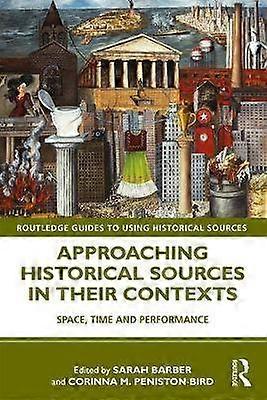 Approaching Historical Sources in their Contexts