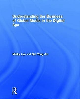 Understanding the Business of Global Media in the Digital Age