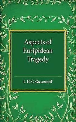Aspects of Euripidean Tragedy