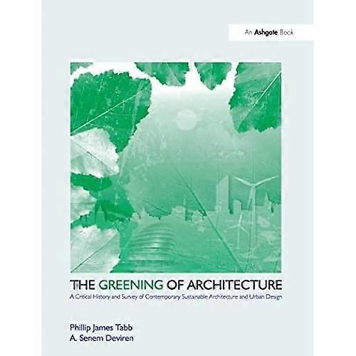 The Greening of Architecture (Design Research in Architectur)