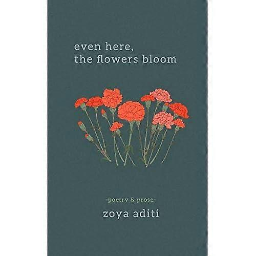 Även här blommar blommorna