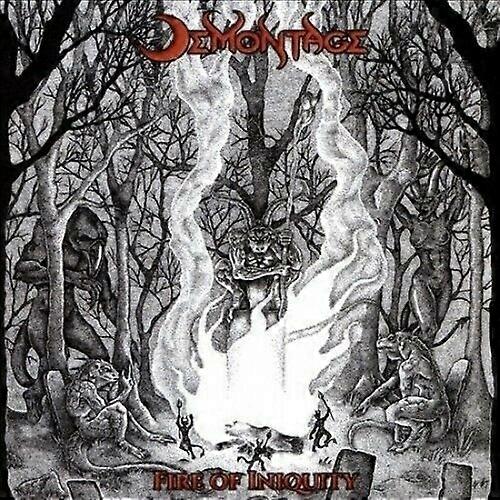 Demontage Fire Of Iniquity CD