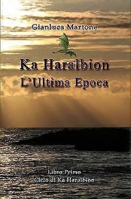 Ka Haralbion L'Ultima Epoca