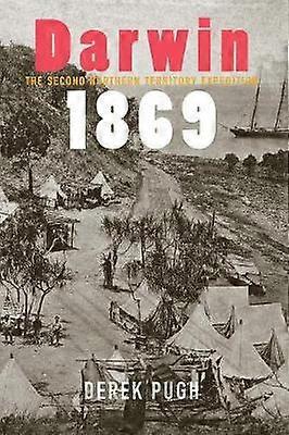 Darwin 1869 The Second Northern Territory Expedition