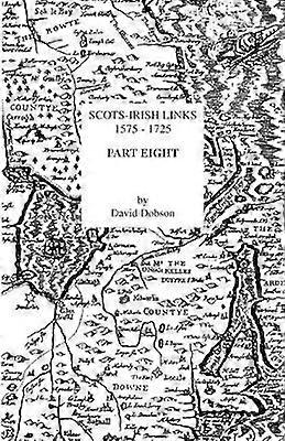 ScotsIrish Links 15751725 Part Eight