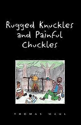 Rugged Nuckles and Painful Chuckles