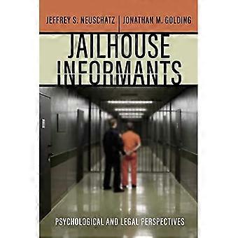Jailhouse Informants : Psychological and Legal Perspectives