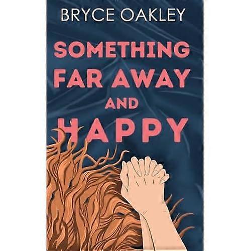 Something Far Away and Happy